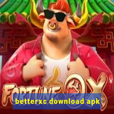 betterxc download apk